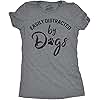 Womens Easily Distracted by Dogs T Shirt Funny Graphic Dog Mom Lover