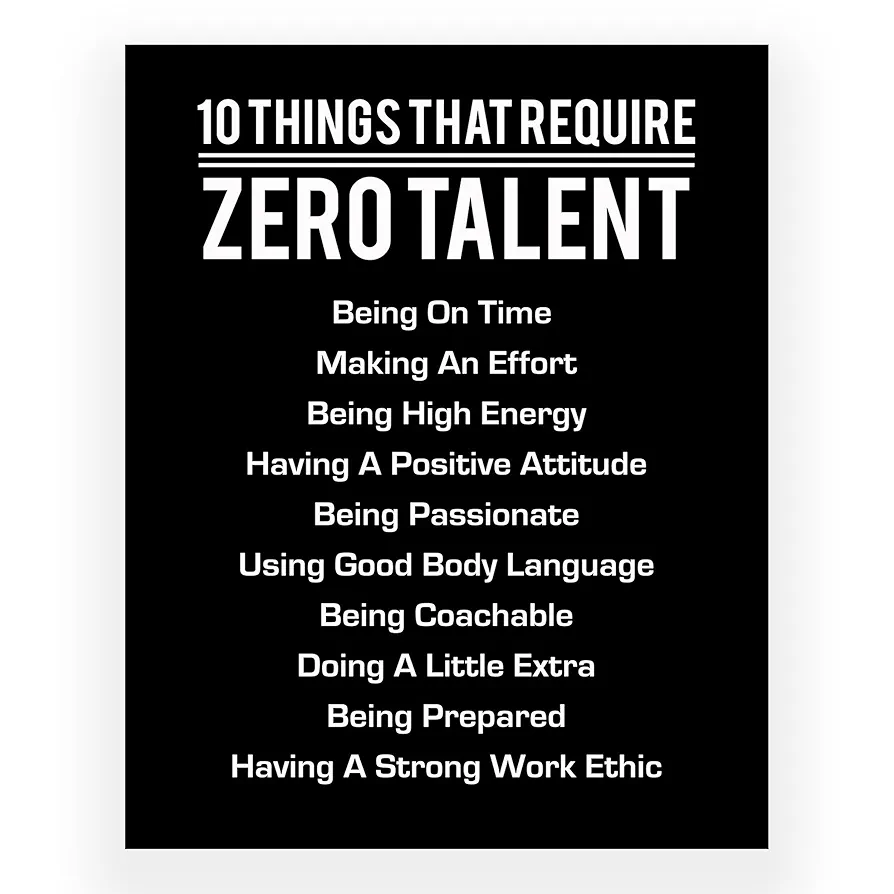 10 Things That Require Zero Talent - Motivational Wall Art Print | Inspirational Quote Decor for Home, Office or Gym | Leadership and Encouragement Gift | 8x10 Inches, Made in USA. UNFRAMED